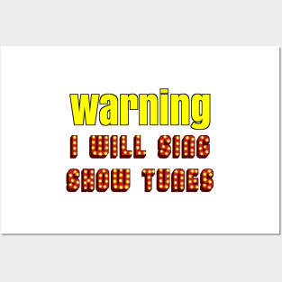 Warning I will sing show tunes (broadway musical) Posters and Art